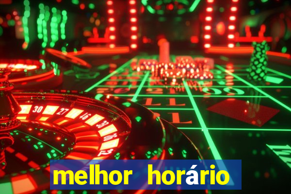 melhor horário para jogar estrela bet