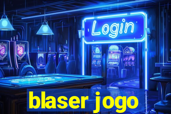 blaser jogo