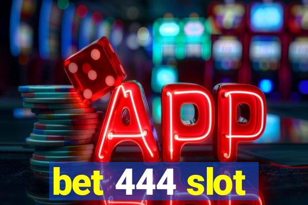 bet 444 slot