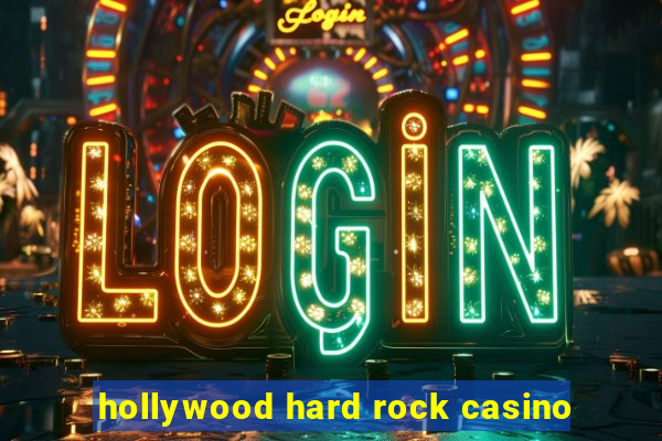 hollywood hard rock casino