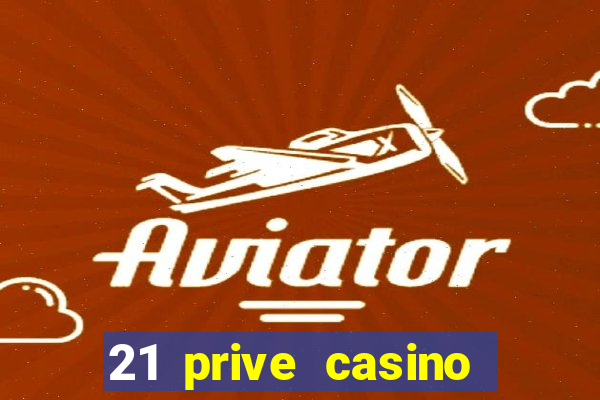 21 prive casino bonus codes