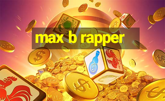 max b rapper