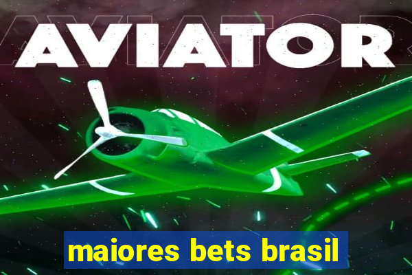 maiores bets brasil