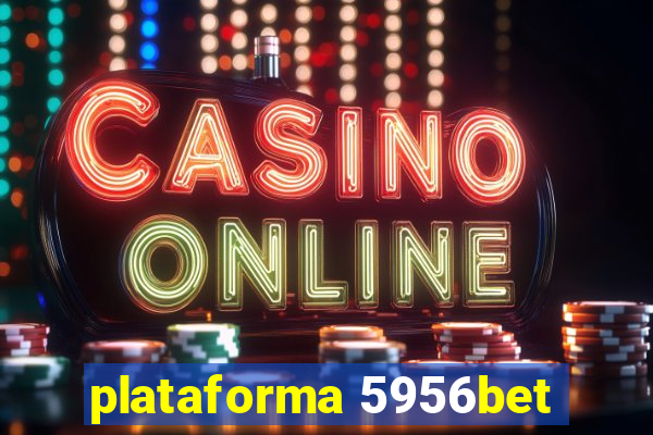 plataforma 5956bet