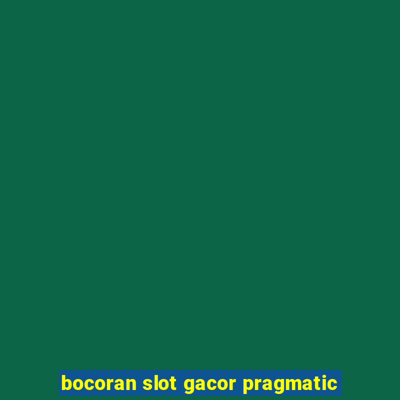 bocoran slot gacor pragmatic