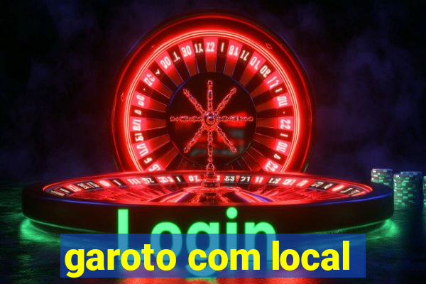 garoto com local