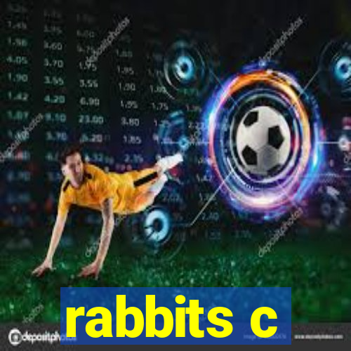 rabbits c