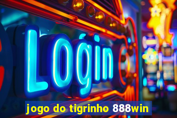 jogo do tigrinho 888win