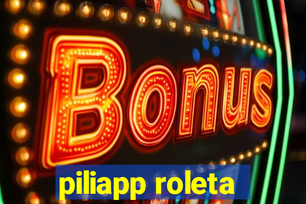 piliapp roleta