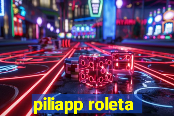 piliapp roleta