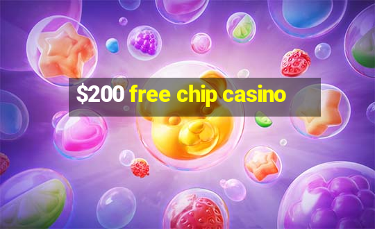 $200 free chip casino