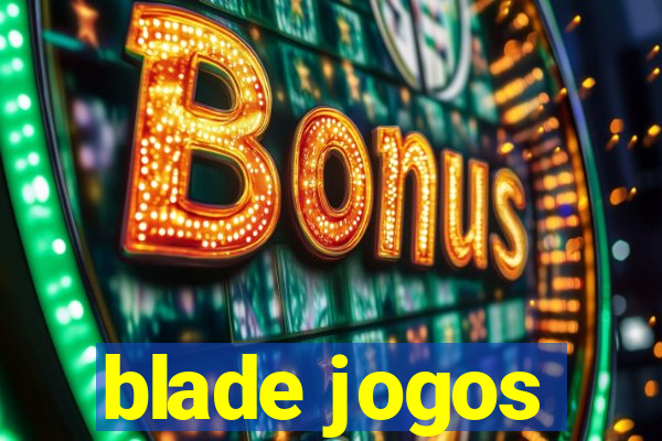 blade jogos