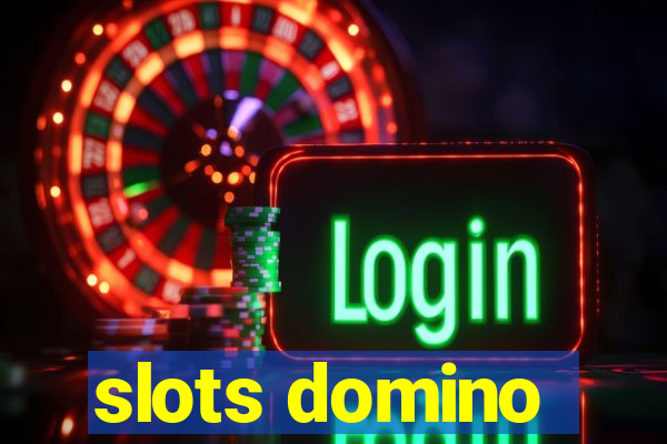 slots domino