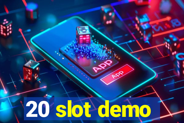 20 slot demo