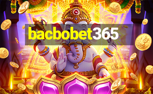 bacbobet365