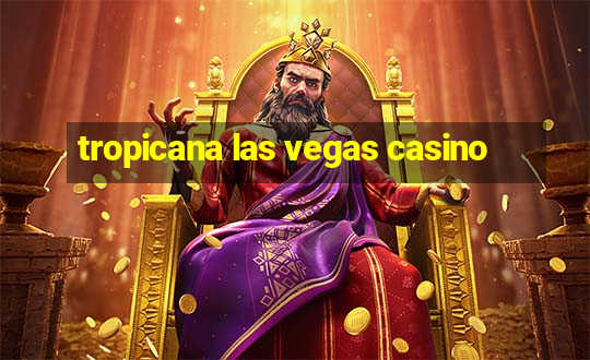 tropicana las vegas casino