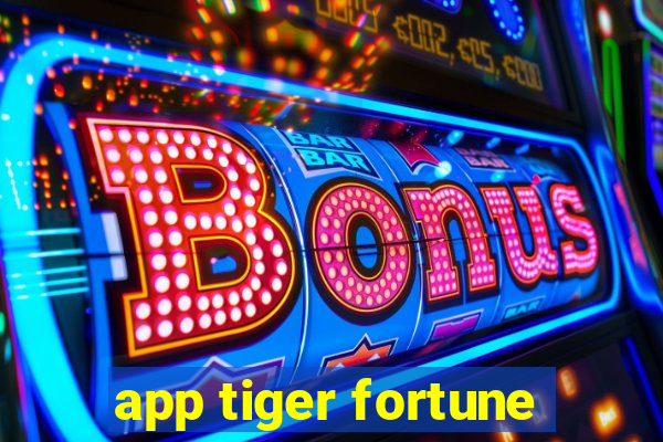 app tiger fortune