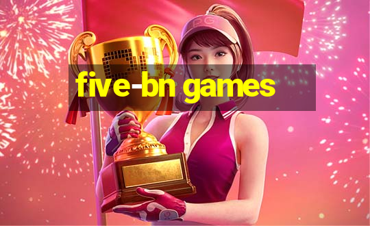 five-bn games