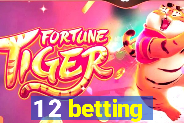 1 2 betting