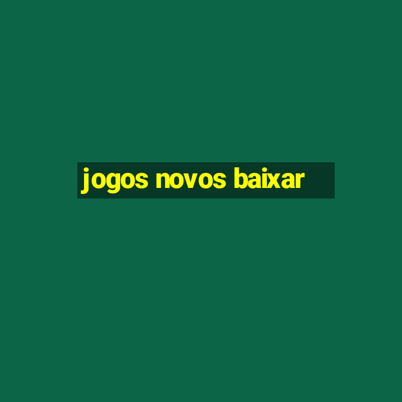 jogos novos baixar