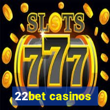 22bet casinos