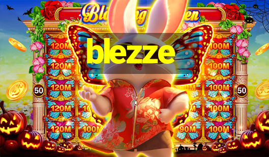 blezze