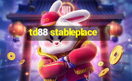 td88 stableplace