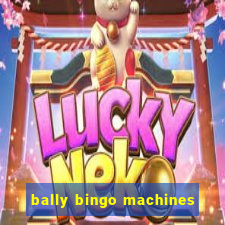 bally bingo machines