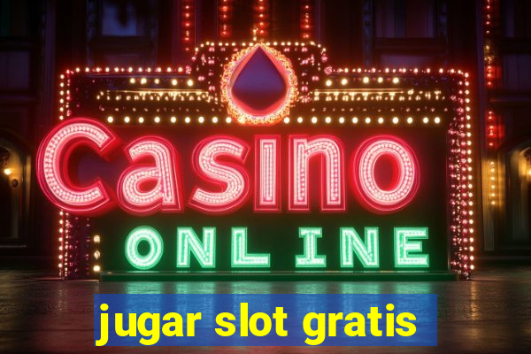 jugar slot gratis