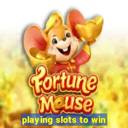 playing slots to win