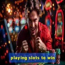 playing slots to win