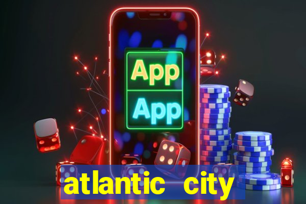 atlantic city casinos resorts