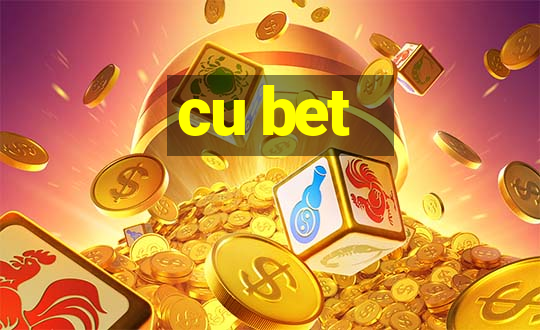 cu bet