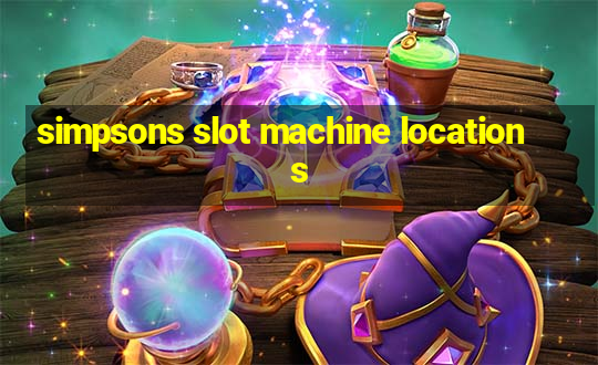 simpsons slot machine locations