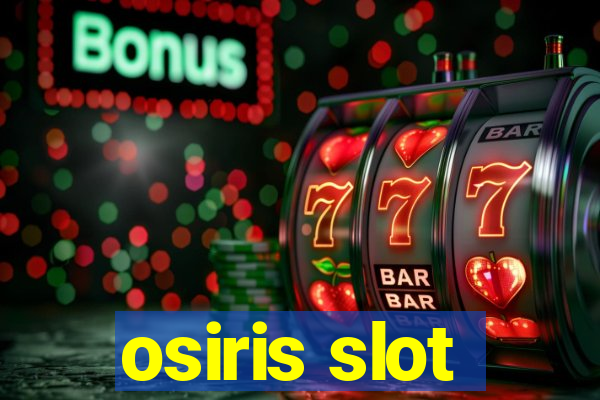 osiris slot