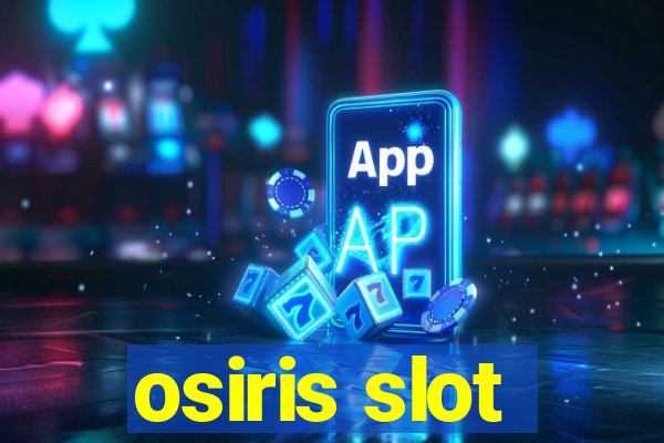 osiris slot