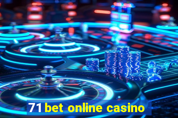 71 bet online casino