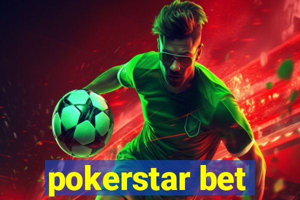 pokerstar bet