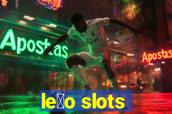 le茫o slots