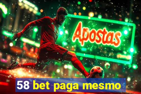 58 bet paga mesmo