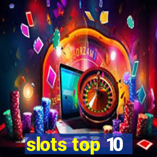 slots top 10