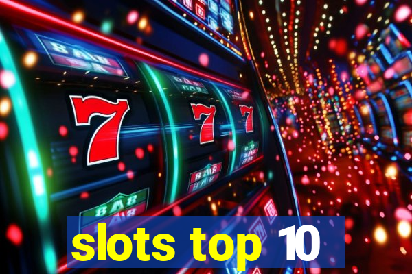 slots top 10