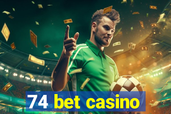 74 bet casino