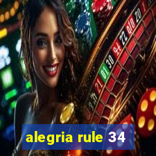 alegria rule 34