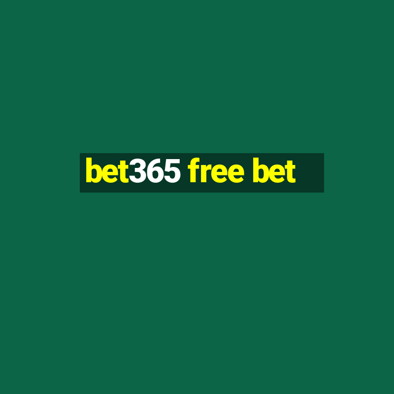 bet365 free bet