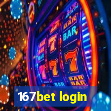 167bet login