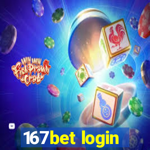 167bet login