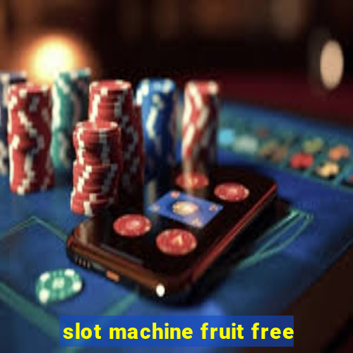 slot machine fruit free