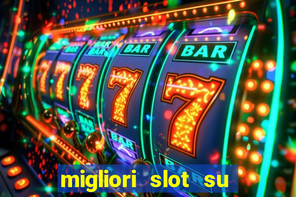 migliori slot su william hill