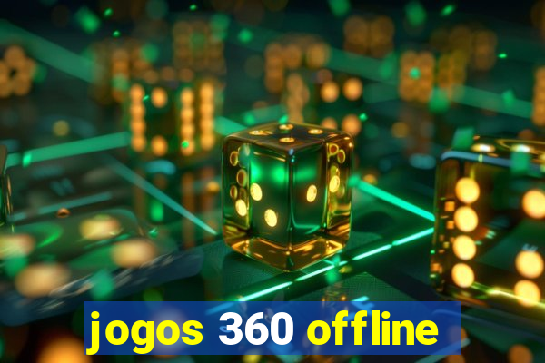 jogos 360 offline